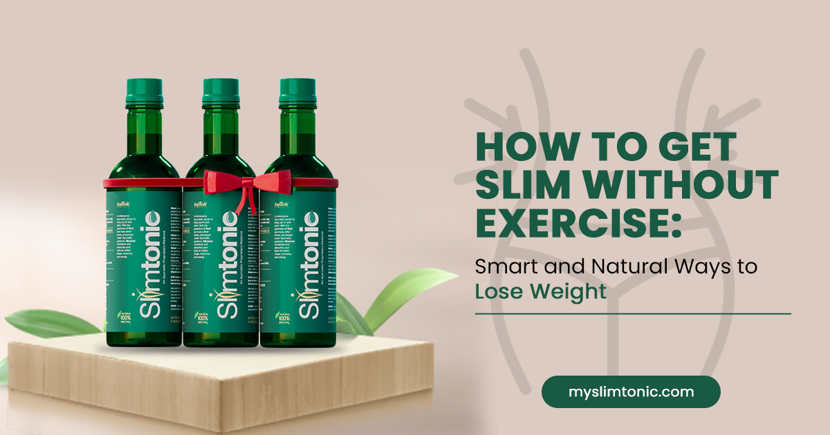 How to Get Slim Without Exercise:  Smart and Natural Ways to Lose Weight